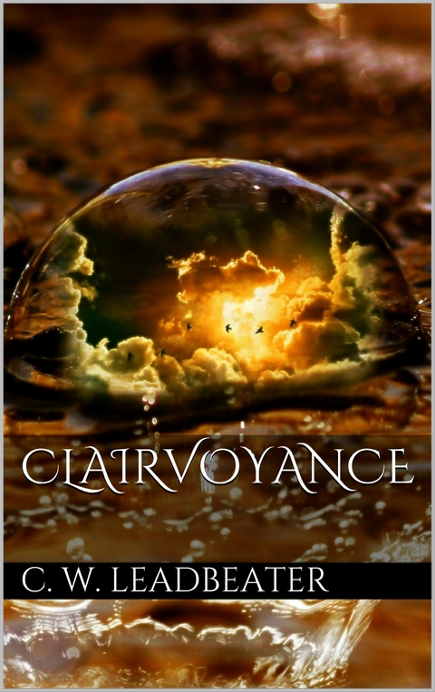 Clairvoyance - C. W. Leadbeater