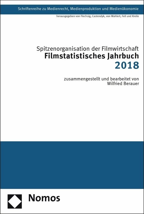 Filmstatistisches Jahrbuch 2018 - Wilfried Berauer,  Spitzenorganisation der Filmwirtschaft