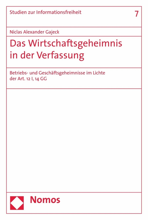 Das Wirtschaftsgeheimnis in der Verfassung - Niclas Alexander Gajeck