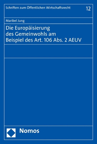 Die Europäisierung des Gemeinwohls am Beispiel des Art. 106 Abs. 2 AEUV