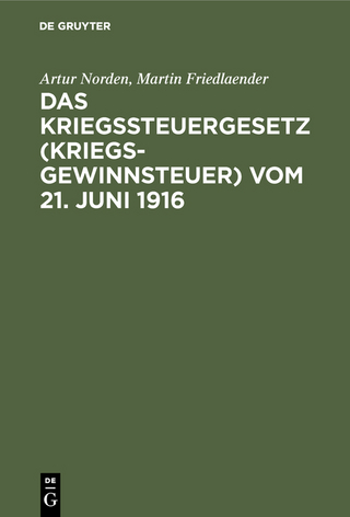 Das Kriegssteuergesetz (Kriegsgewinnsteuer) vom 21. Juni 1916