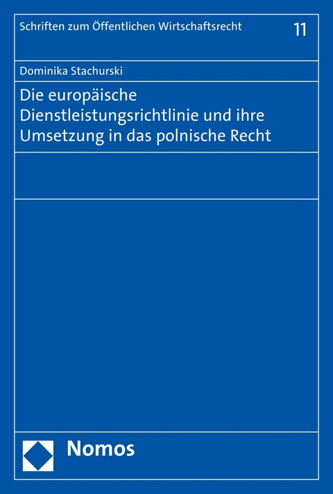 Die europ&auml;ische Dienstleistungsrichtlinie und ihre Umsetzung in das polnische Recht - Dominika Stachurski