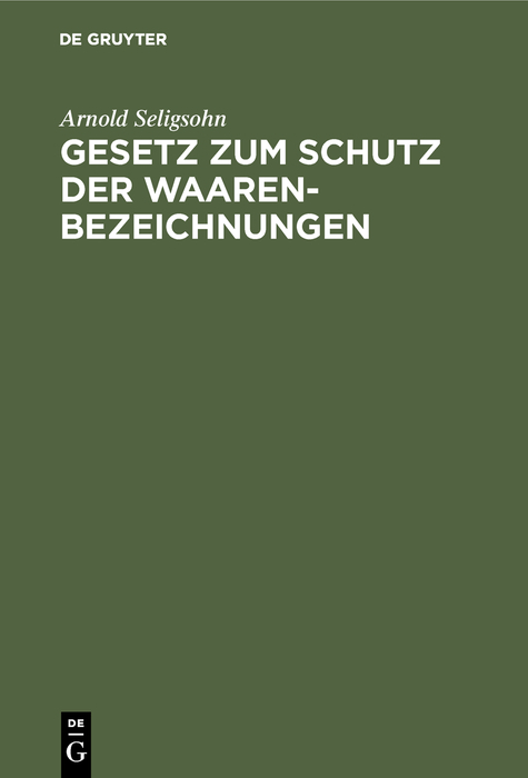 Gesetz zum Schutz der Waarenbezeichnungen - Arnold Seligsohn