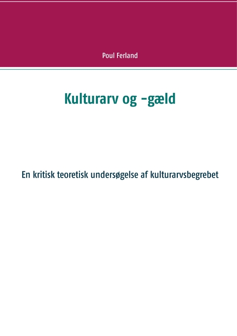 Kulturarv og -g&aelig;ld - Poul Ferland