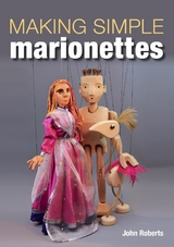 Making Simple Marionettes - John Roberts