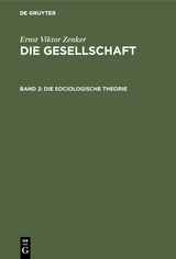 Die sociologische Theorie - Ernst Viktor Zenker