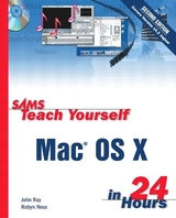 Sams Teach Yourself Mac OS X in 24 Hours - Ray, John; Ness, Robyn