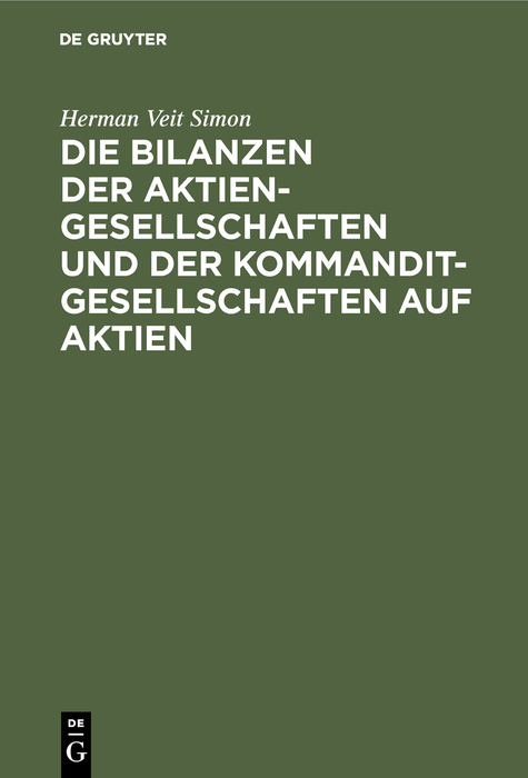 Die Bilanzen der Aktiengesellschaften und der Kommanditgesellschaften auf Aktien - Herman Veit Simon