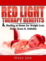 Red Light Therapy Benefits & Healing at Home for Weight Loss, Acne, Scars & Arthritis - Dane Jon