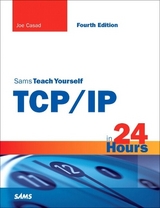 Sams Teach Yourself TCP/IP in 24 Hours - Casad, Joe