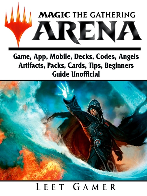 Magic The Gathering Arena Game, App, Mobile, Decks, Codes, Angels, Artifacts, Packs, Cards, Tips, Beginners Guide Unofficial -  Leet Gamer