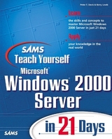 Sams Teach Yourself Microsoft Windows 2000 Server in 21 Days - Lewis, Barry; Davis, Peter