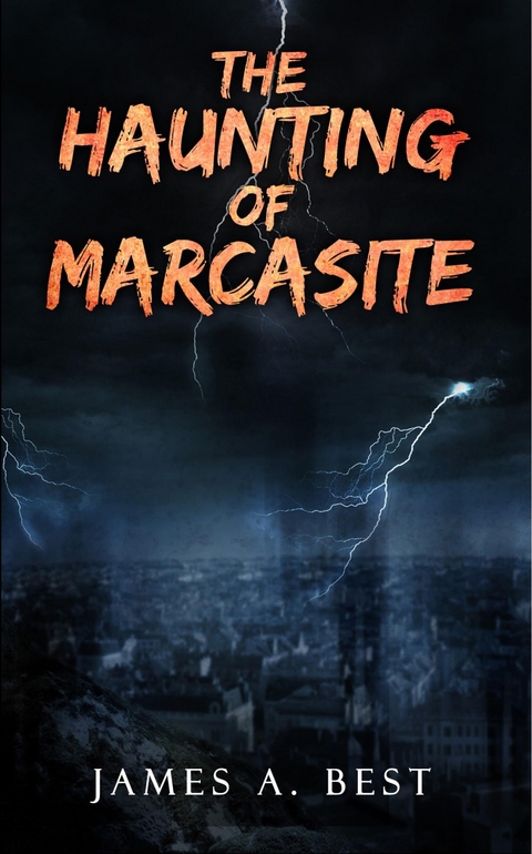 The Haunting of Marcasite - James A. Best