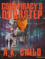 Conspiracy's Doorstep -  A.K. Child