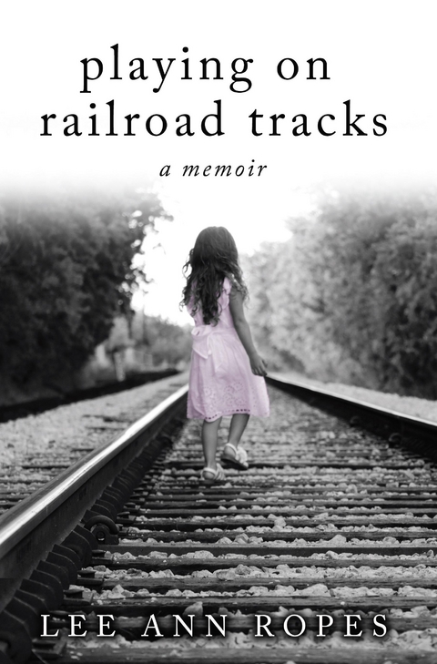 Playing On Railroad Tracks - Lee Ann Ropes