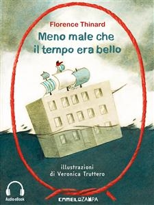 Meno male che il tempo era bello (Audio-eBook) - Florence Thinard
