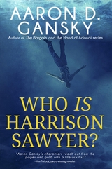 Who Is Harrison Sawyer? -  Gansky D. Aaron