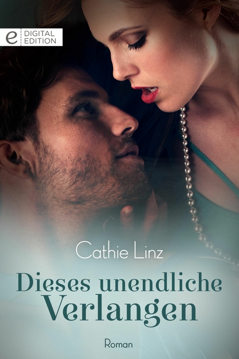 Dieses unendliche Verlangen - Cathie Linz