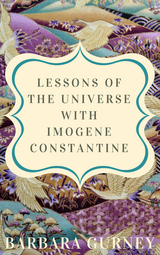 Lessons From the Universe with Imogene Constantine - Barbara Gurney