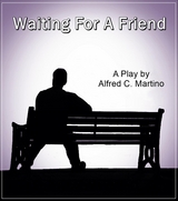 Waiting For A Friend - Alfred C Martino
