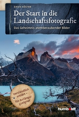 Der Start in die Landschaftsfotografie - David K&ouml;ster
