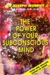 The Power of Your Subconscious Mind - Murphy, Dr. Joseph