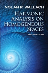 Harmonic Analysis on Homogeneous Spaces -  Nolan R. Wallach
