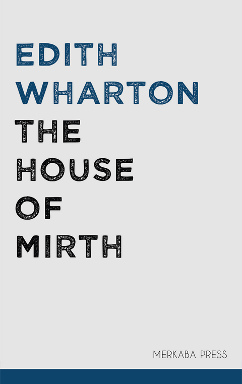 The House of Mirth -  Edith Wharton