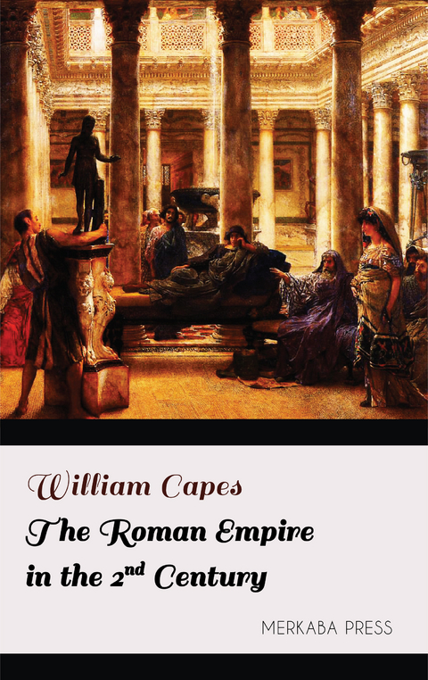 The Roman Empire in the 2nd Century -  William Capes