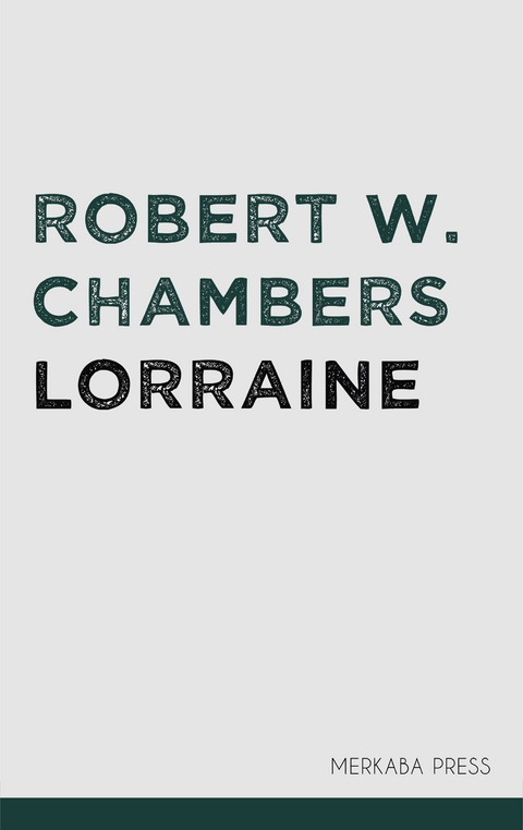Lorraine -  Robert W. Chambers