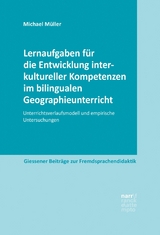 Lernaufgaben f&uuml;r die Entwicklung interkultureller Kompetenzen im bilingualen Geographieunterricht - Michael M&uuml;ller