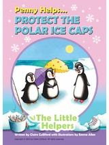 Penny Helps Protect the Polar Ice Caps -  Claire Culliford