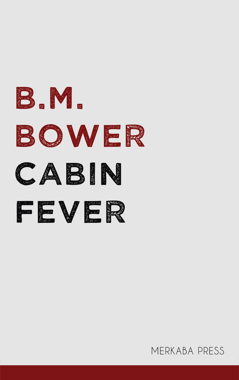 Cabin Fever -  B.M. Bower