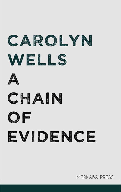 A Chain of Evidence -  Carolyn Wells