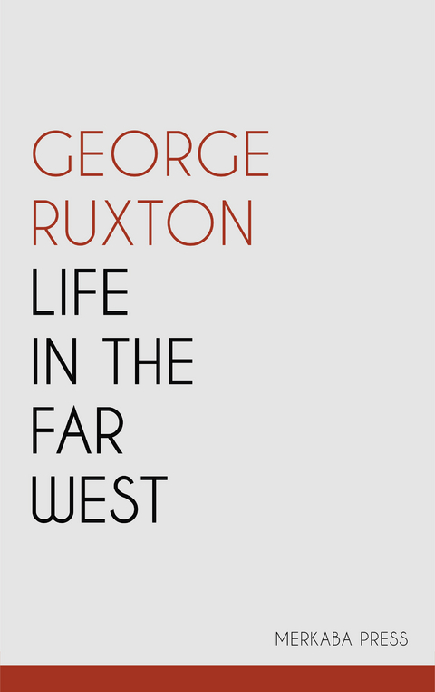 Life in the Far West -  George Ruxton