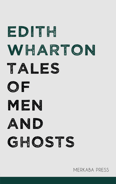 Tales of Men and Ghosts -  Edith Wharton