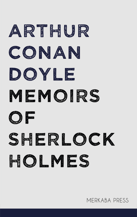 Memoirs of Sherlock Holmes -  Arthur Conan Doyle