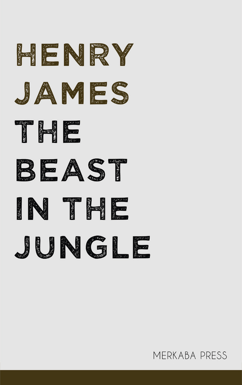The Beast in the Jungle -  Henry James