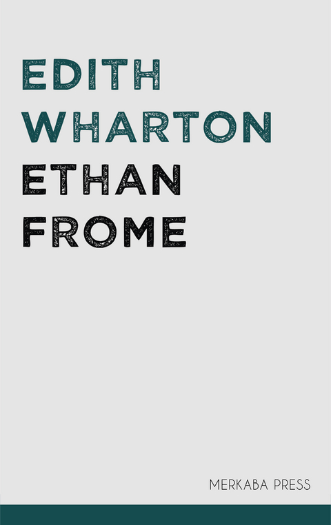 Ethan Frome -  Edith Wharton