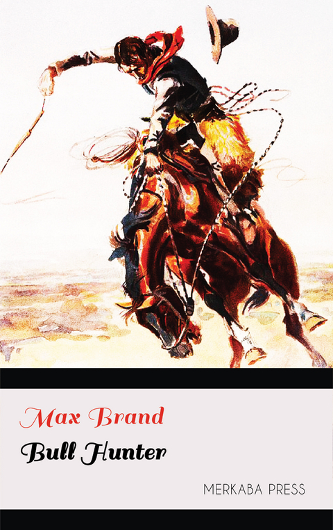 Bull Hunter -  Max Brand