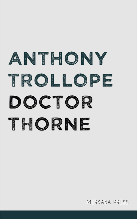 Doctor Thorne -  Anthony Trollope