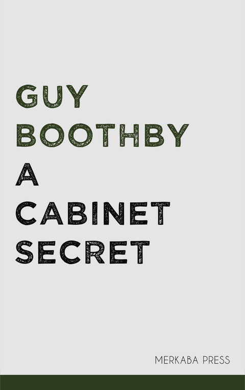 A Cabinet Secret -  Guy Boothby