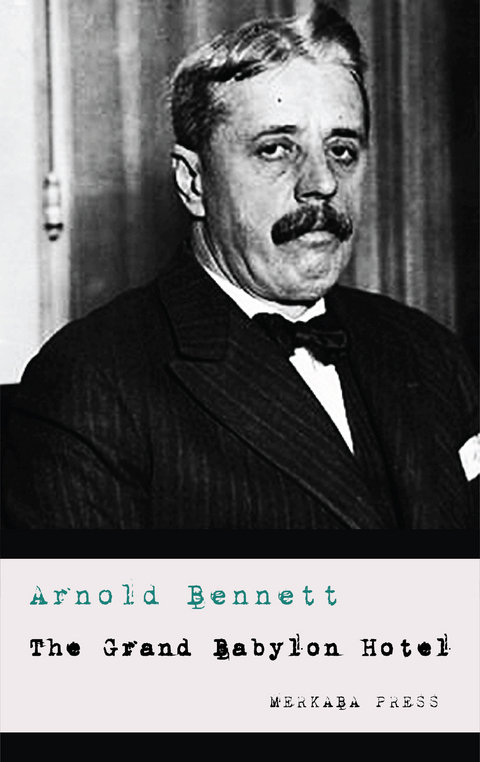 The Grand Babylon Hotel -  Arnold Bennett