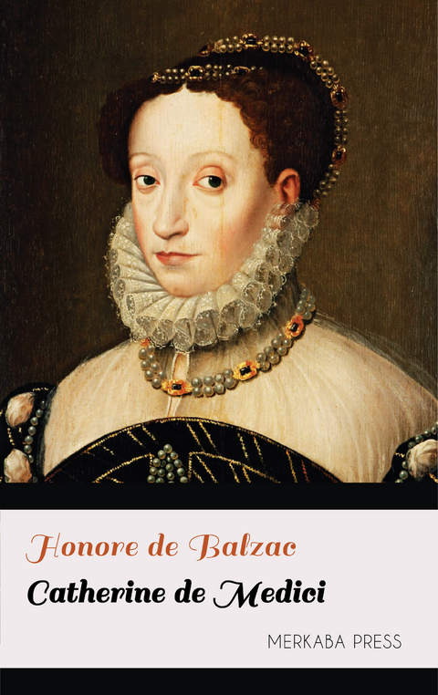 Catherine de Medici -  Honore de Balzac