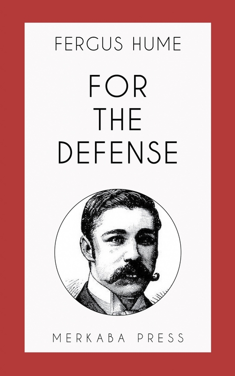 For The Defense -  Fergus Hume