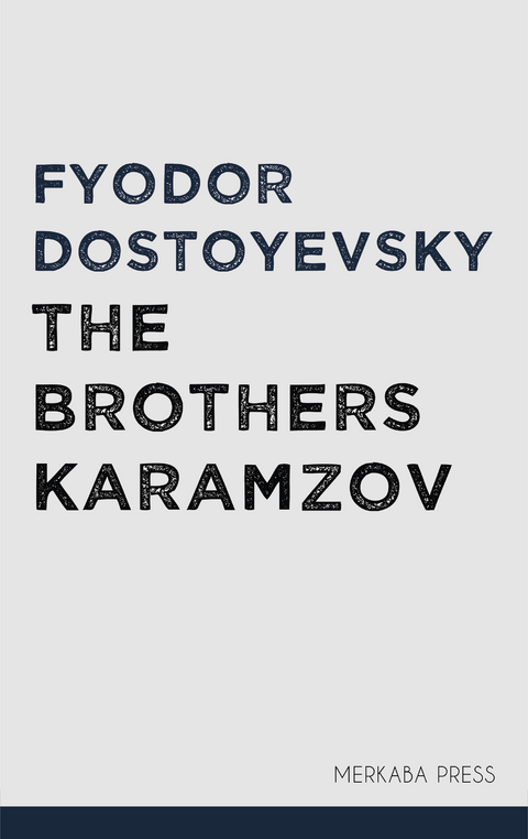 The Brothers Karamazov -  Fyodor Dostoyevsky