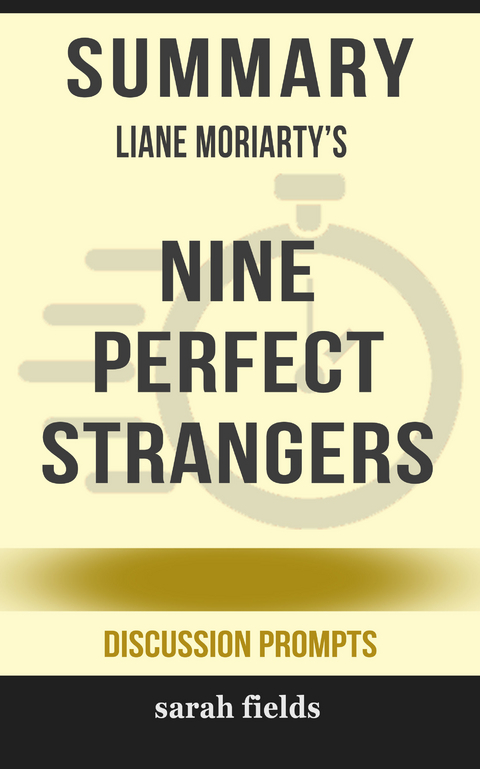 Summary: Liane Moriarty's Nine Perfect Strangers -  Sarah Fields