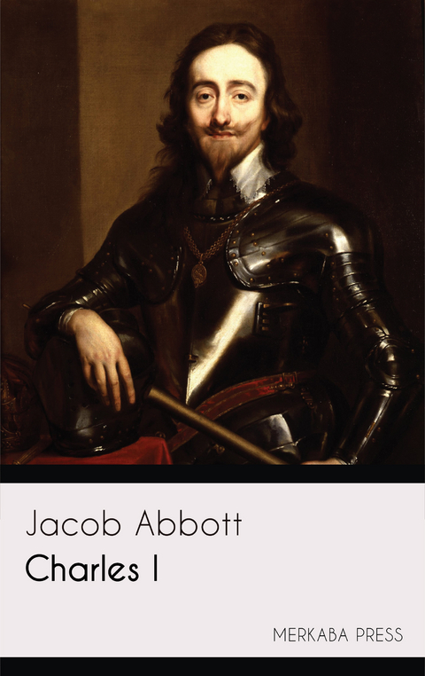 Charles I -  Jacob Abbott