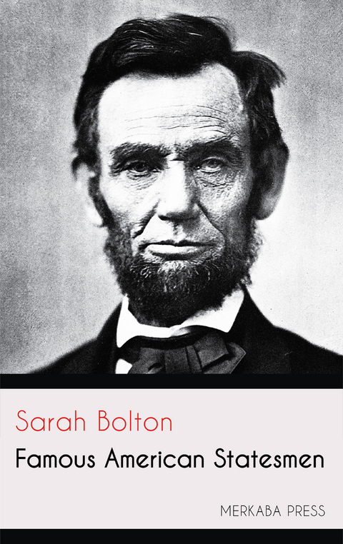 Famous American Statesmen -  Sarah Bolton