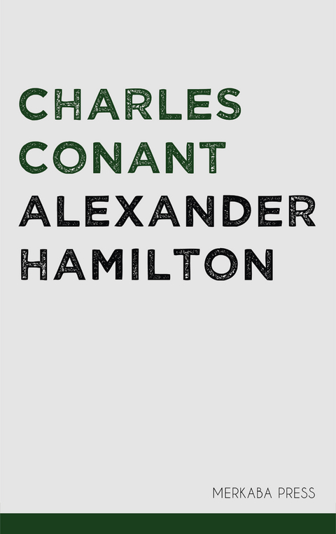 Alexander Hamilton -  Charles Conant